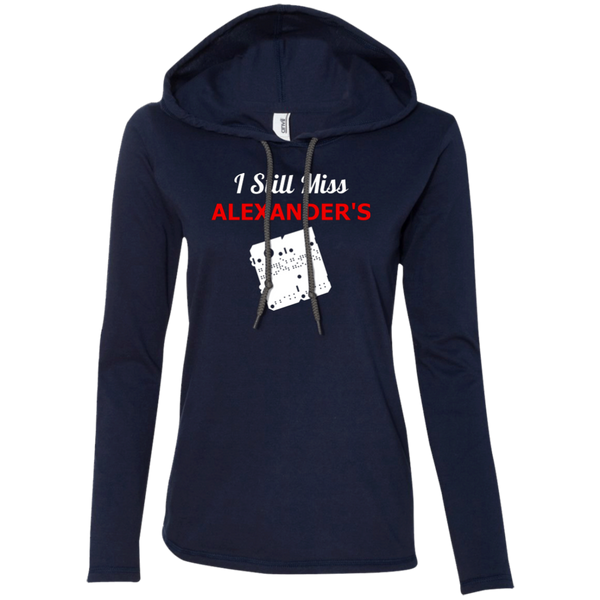 I Still Miss Alexander's Ladies' LS T-Shirt Hoodie