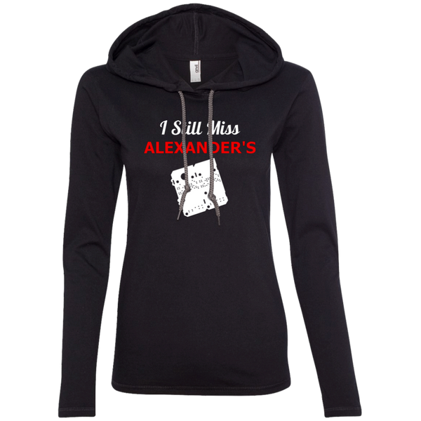 I Still Miss Alexander's Ladies' LS T-Shirt Hoodie