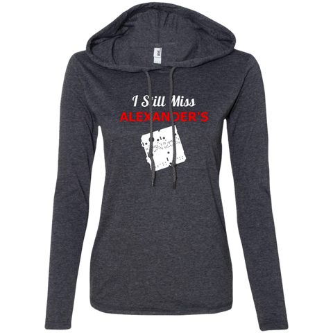 I Still Miss Alexander's Ladies' LS T-Shirt Hoodie
